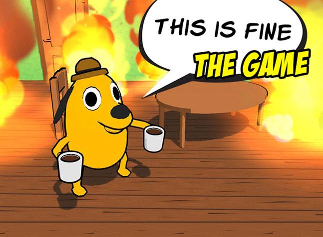 This is Fine: The Game